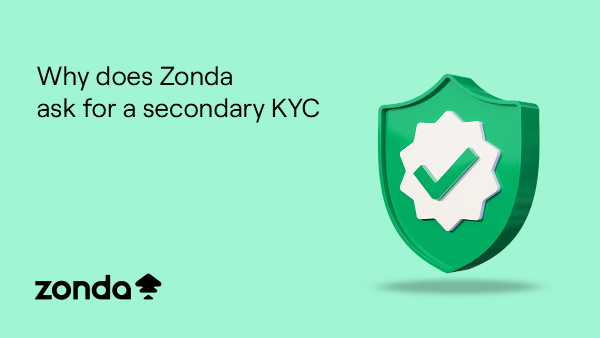 Why does Zonda ask for a secondary KYC?
